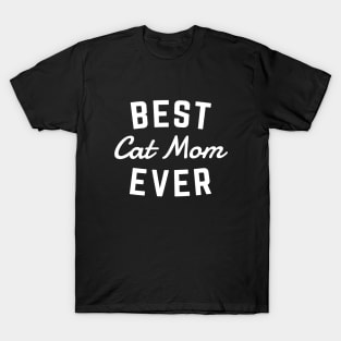 Best Cat Mom Ever T-Shirt